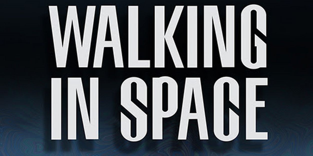 WALKING IN SPACE to Make its World Premiere at Theatre West  Image