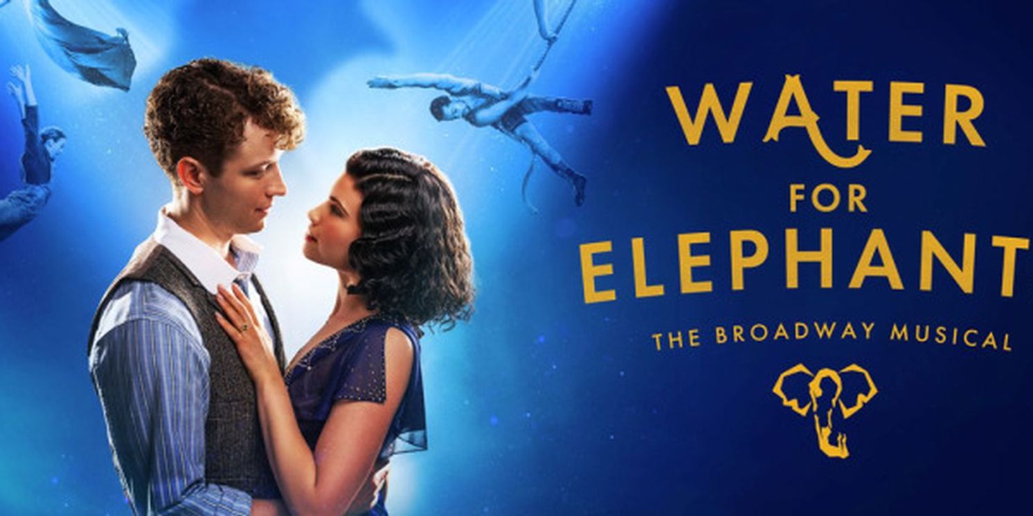 WATER FOR ELEPHANTS Kicks Off the 25-26 Broadway in Wichita Series  Image