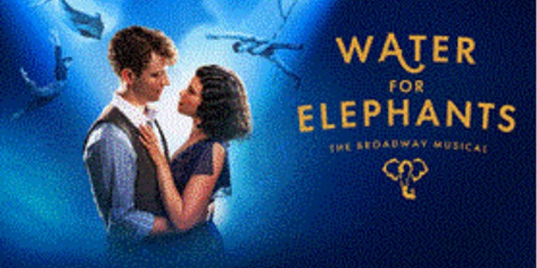 WATER FOR ELEPHANTS Musical Set for June Debut at Madison's Overture Center