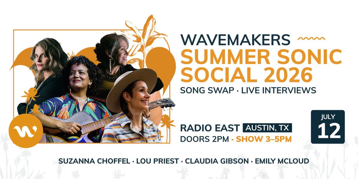 WAVEMAKERS SUMMER SONIC SOCIAL to Feature Four Singer-Songwriters at Radio East