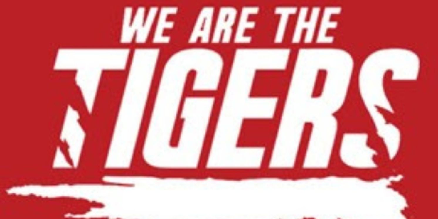 WE ARE THE TIGERS to be Presented at The Playhouse Institute  Image
