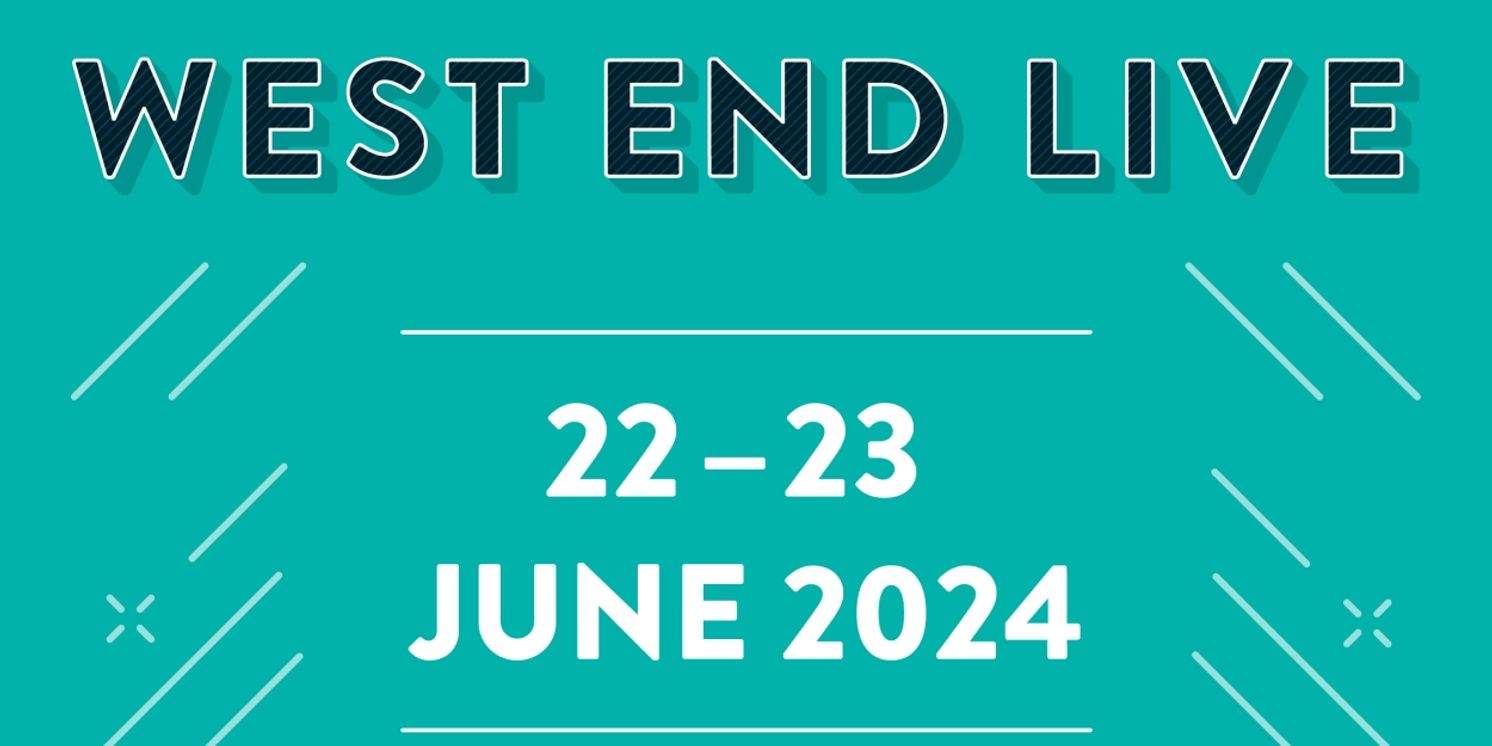 WEST END LIVE Confirms 2024 Dates  Image
