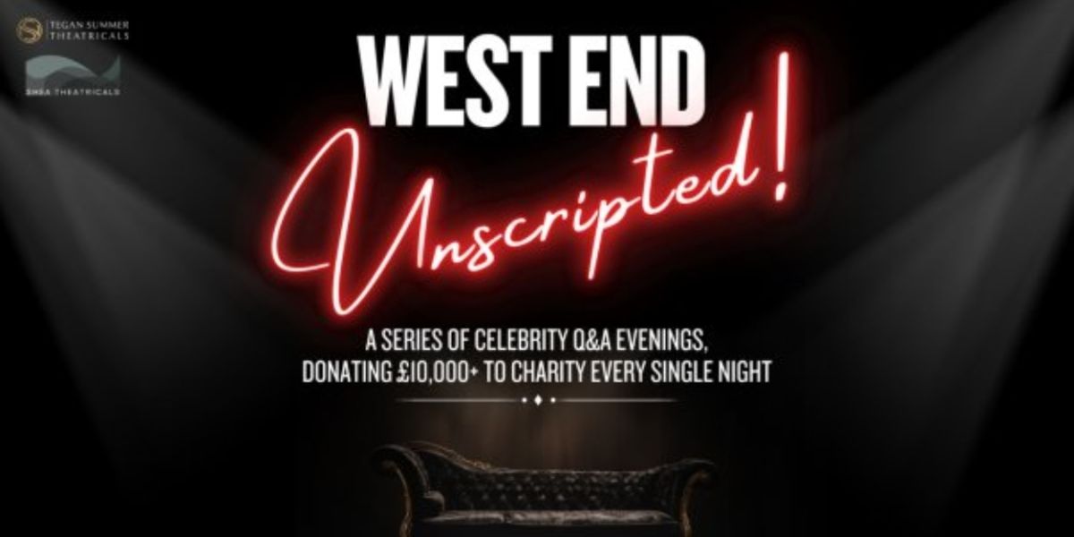 WEST END UNSCRIPTED! Q&A Series Will Donate £10,000 to Charity Nightly