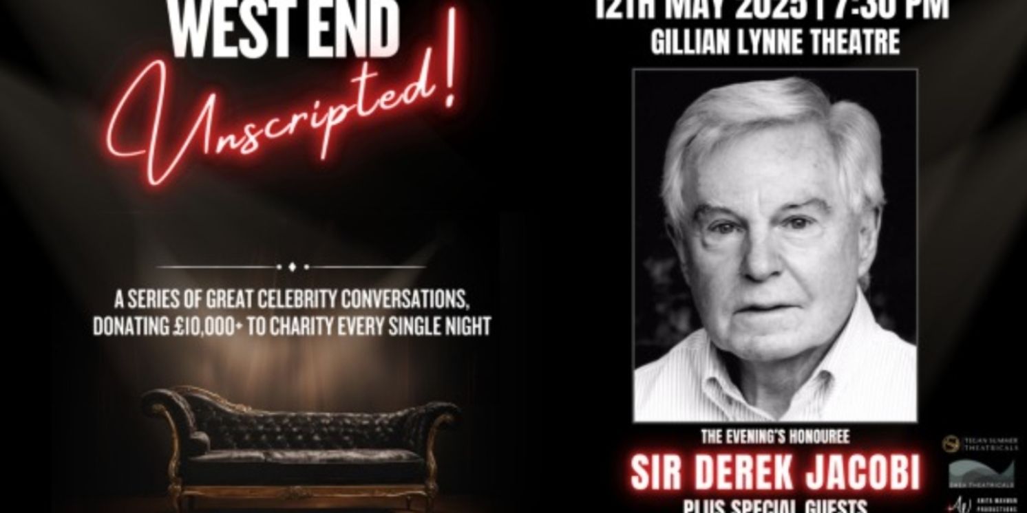 WEST END UNSCRIPTED! Reveals Sir Derek Jacobi as Next Special Guest Star  Image