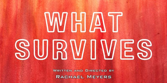 WHAT SURVIVES World Premiere Set for Hollywood Fringe Festival Photos