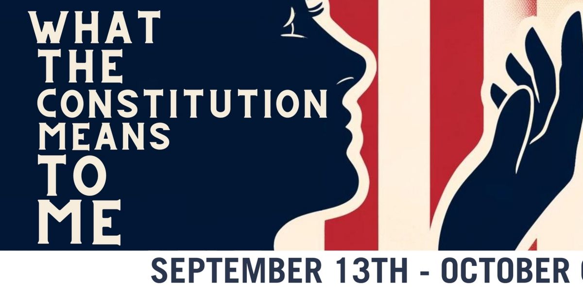 WHAT THE CONSTITUTION MEANS TO ME Comes to Playhouse on the Square