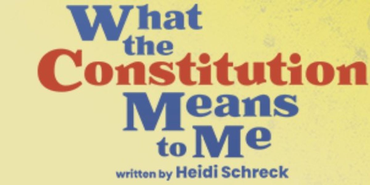 WHAT THE CONSTITUTION MEANS TO ME Comes to Portland Stage Company in March