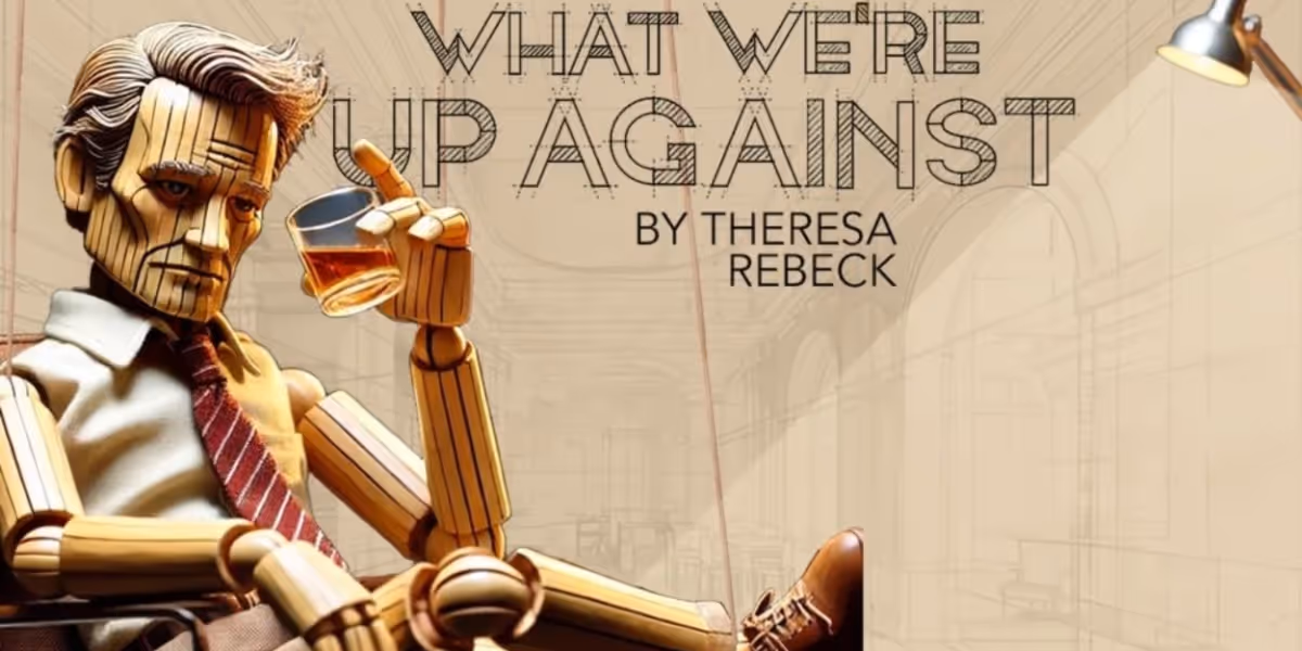 WHAT WE'RE UP AGAINST is Now Playing at Gracemoon Arts Company