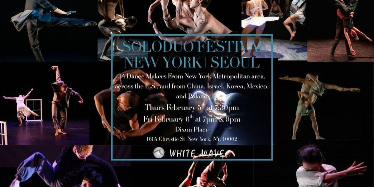 White Wave Dance Will Present The 10th Annual SOLODUO DANCE FESTIVAL At Dixon Place