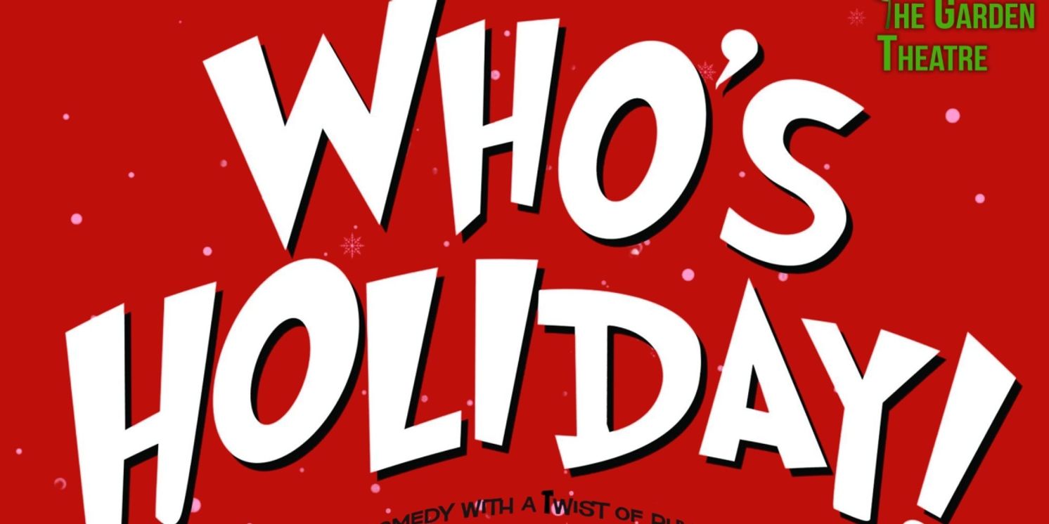 WHO'S HOLIDAY! Comes to The Garden Theatre  Image