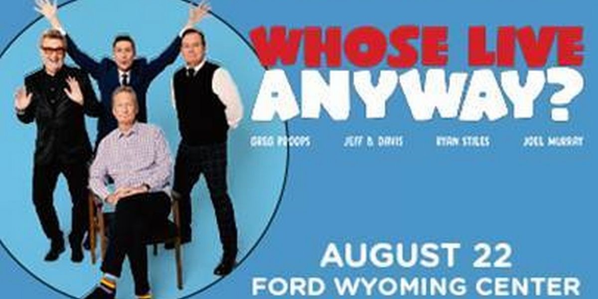 WHOSE LIVE ANYWAY? To Play Ford Wyoming Center In August