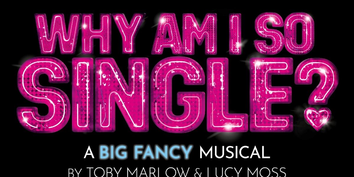 WHY AM I SO SINGLE? Will Release Cast Recording in 2025; First Single Drops Next Week