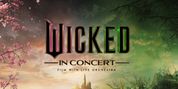 WICKED and WICKED: FOR GOOD to Tour Globally as Live-to-Film Concert Experiences Photo