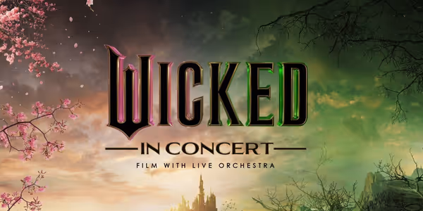WICKED and WICKED: FOR GOOD to Tour Globally as Live-to-Film Concert Experiences