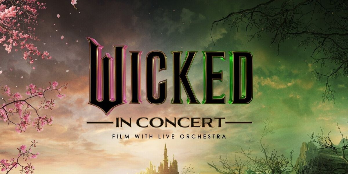 WICKED and WICKED: FOR GOOD to Tour Globally as Live-to-Film Concert Experiences WICKED and WICKED: FOR GOOD to Tour Globally as Live-to-Film Concert Experiences