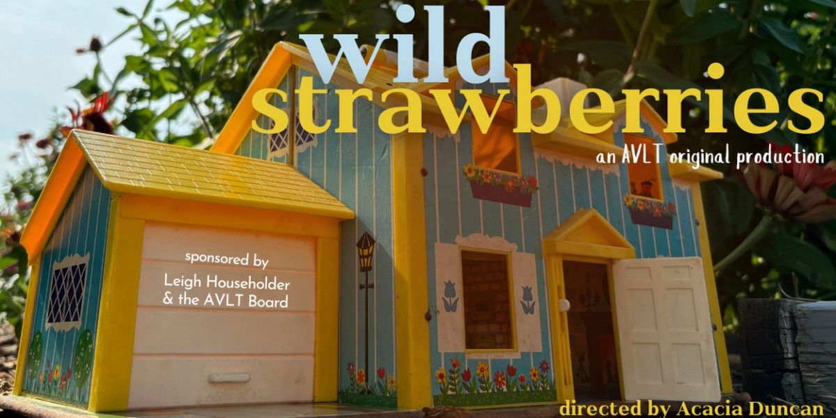 WILD STRAWBERRIES Comes to Available Light Theatre