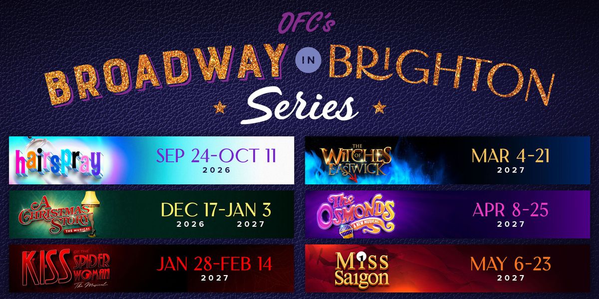 WITCHES OF EASTWICK, MISS SAIGON, and More Set For OFC's 2026-27 Broadway In Brighton Series