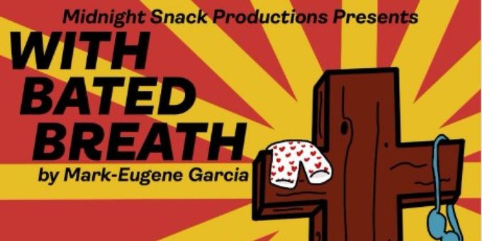 WITH BATED BREATH to Open at FRIGID NY's Under St. Marks Photos