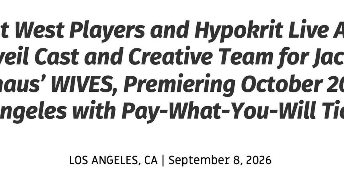 WIVES to Open at East West Players in Southern California Premiere