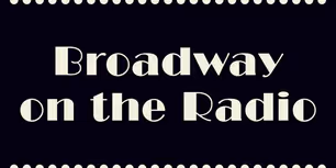 CHESS, RAGTIME, and CATS: THE JELLICLE BALL Join Lineup For WNYC’s BROADWAY ON THE RADIO Series