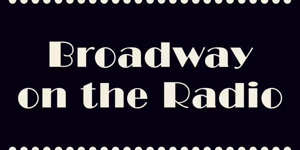 CHESS, RAGTIME, and CATS: THE JELLICLE BALL Join Lineup For WNYC’s BROADWAY ON THE RADIO Series Photo