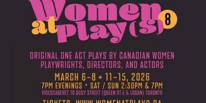 WOMEN AT PLAY(S) 8 Festival to Showcase Canadian Women in Theatre Photos