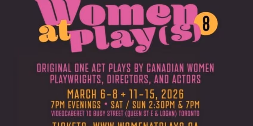 WOMEN AT PLAY(S) 8 Festival to Showcase Canadian Women in Theatre Photo