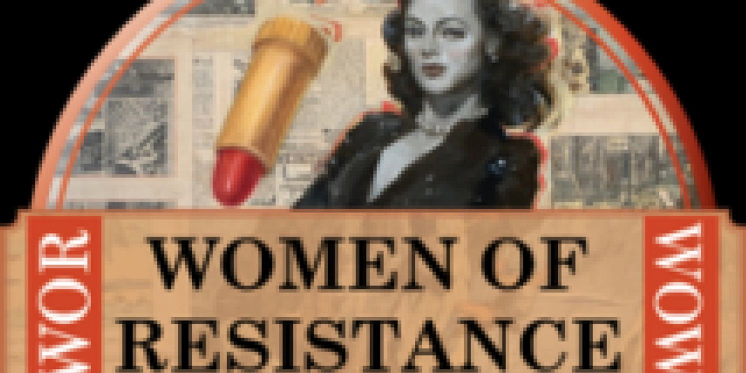 WOMEN OF RESISTANCE to Be Presented at New Tampa Performing Arts Center  Image