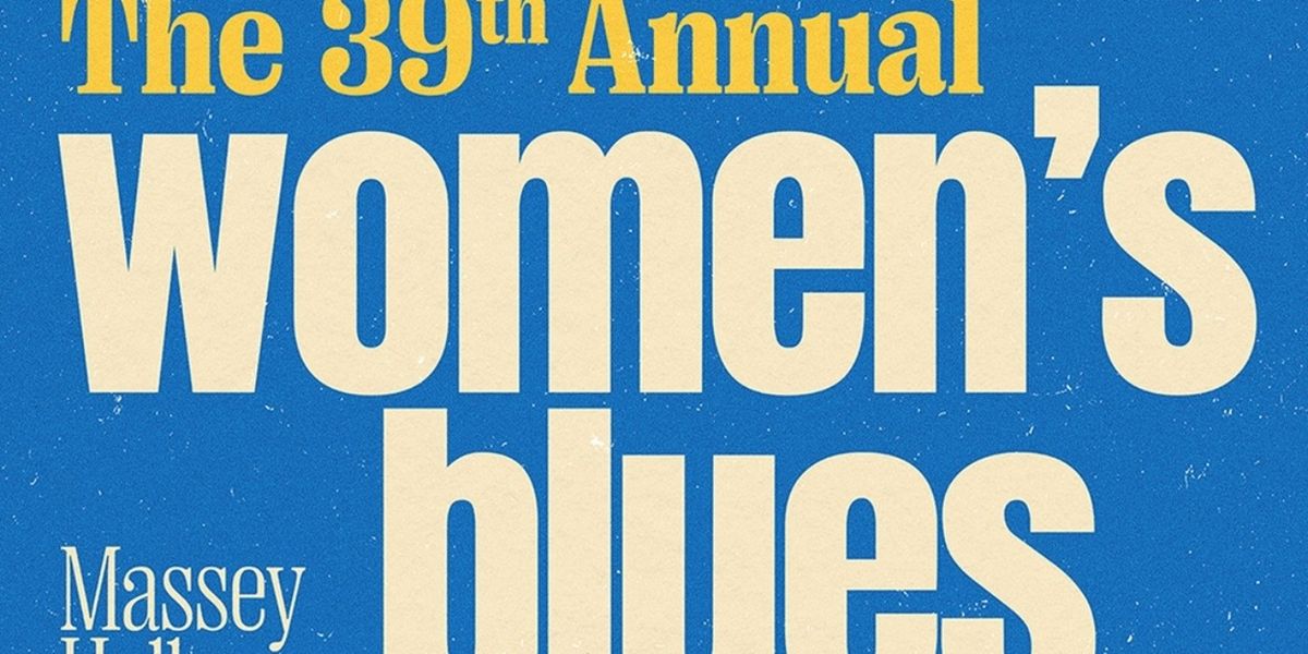 WOMEN'S BLUES REVUE Lineup to Feature Angelique Francis, More at Massey Hall