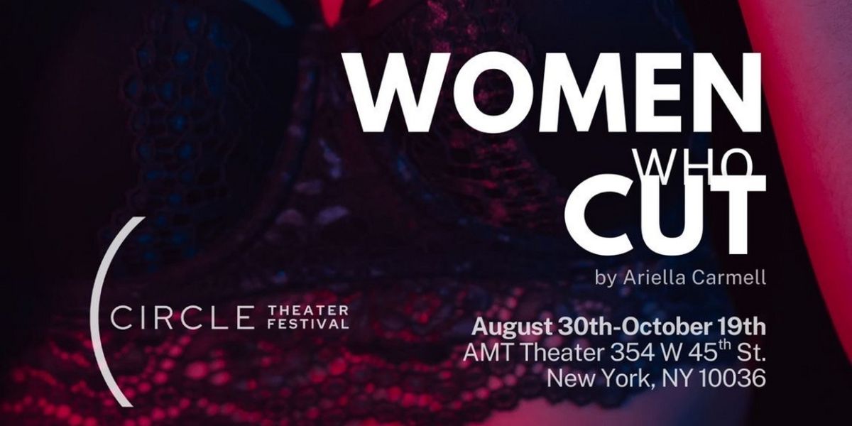 WOMEN WHO CUT Premieres at AMT Theater as Part of the Circle Theater Festival