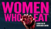 WOMEN WHO EAT to Make NYC Debut at Theaterlab Atelier Photo