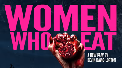 WOMEN WHO EAT to Make NYC Debut at Theaterlab Atelier