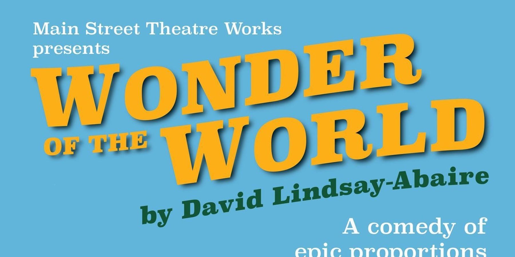WONDER OF THE WORLD to Open as MSTW's Second Summer Show