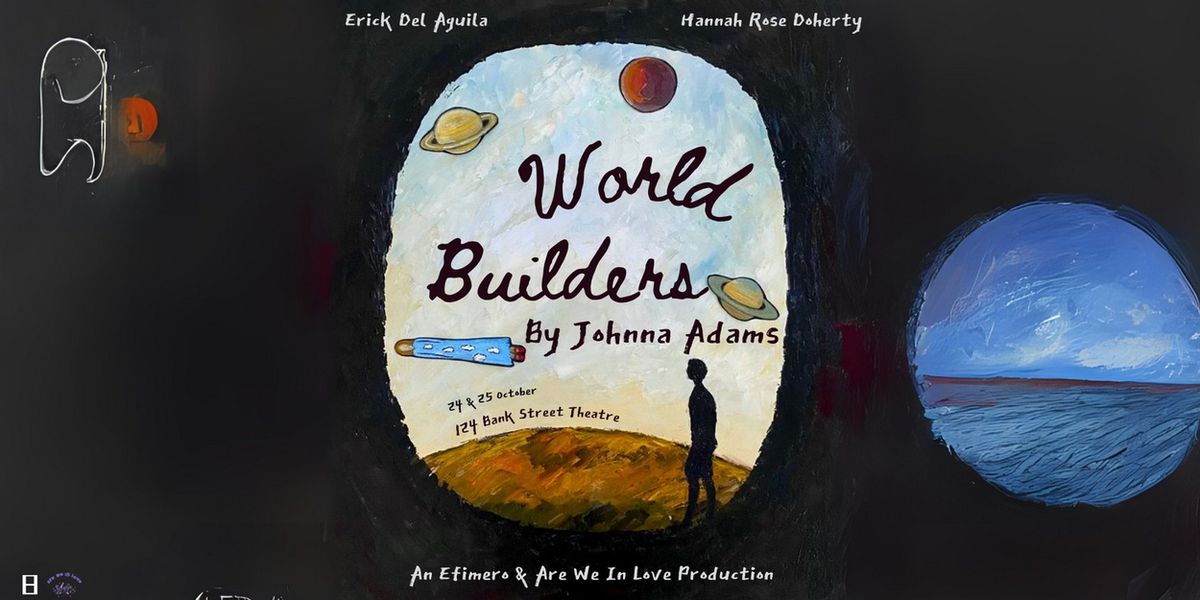 WORLD BUILDERS by Johnna Adams is Coming to 124 Bank Street