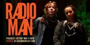 RADIO MAN World Premiere Begins At Paradise Factory This Spring Photo