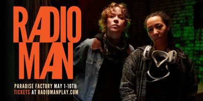 RADIO MAN World Premiere Begins At Paradise Factory This Spring Photo