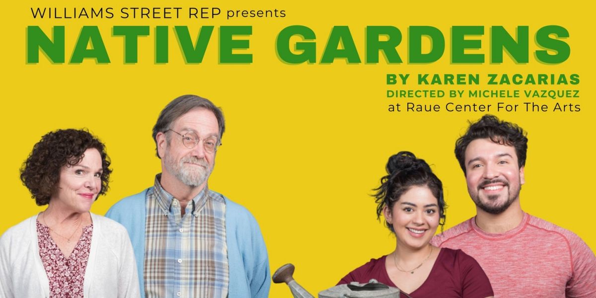 WSRep to Present Return of NATIVE GARDENS at Raue Center For The Arts