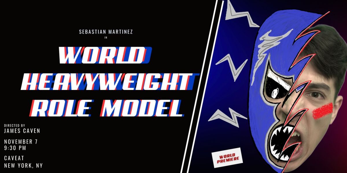 WWE-Inspired WORLD HEAVYWEIGHT ROLE-MODEL To Debut At Caveat Theater