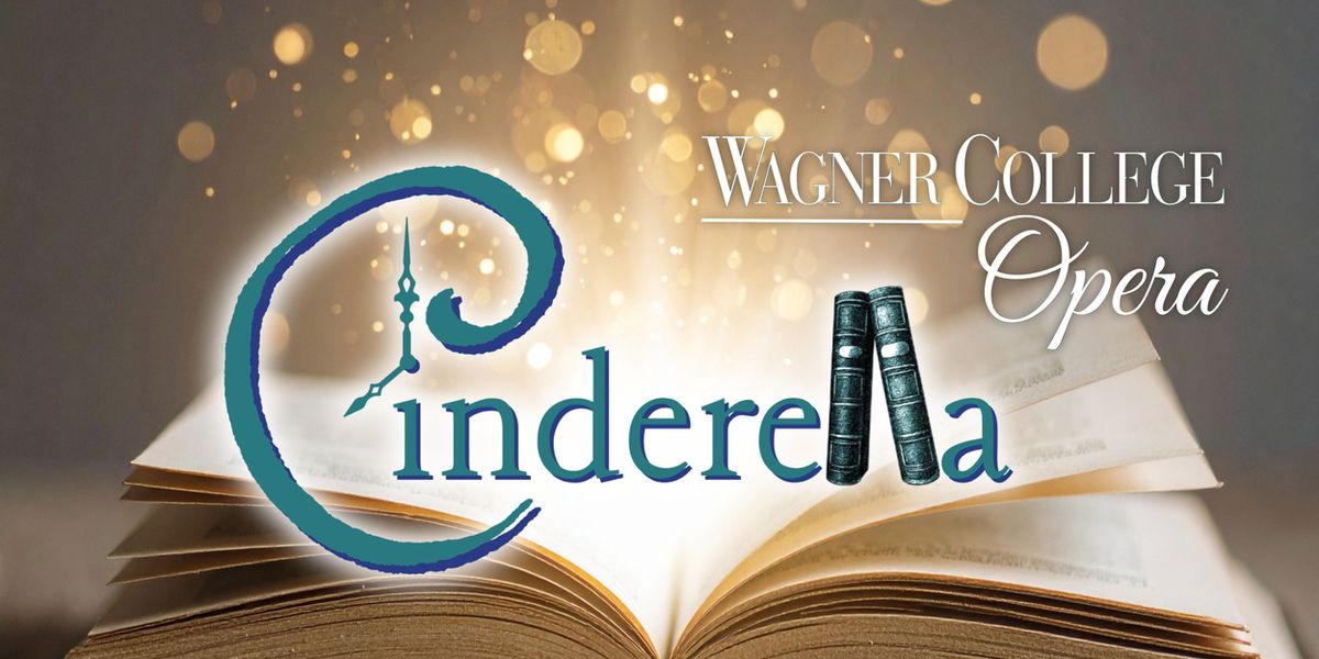 Wagner College Opera to Present CINDERELLA With Works by Rossini, Massenet & More