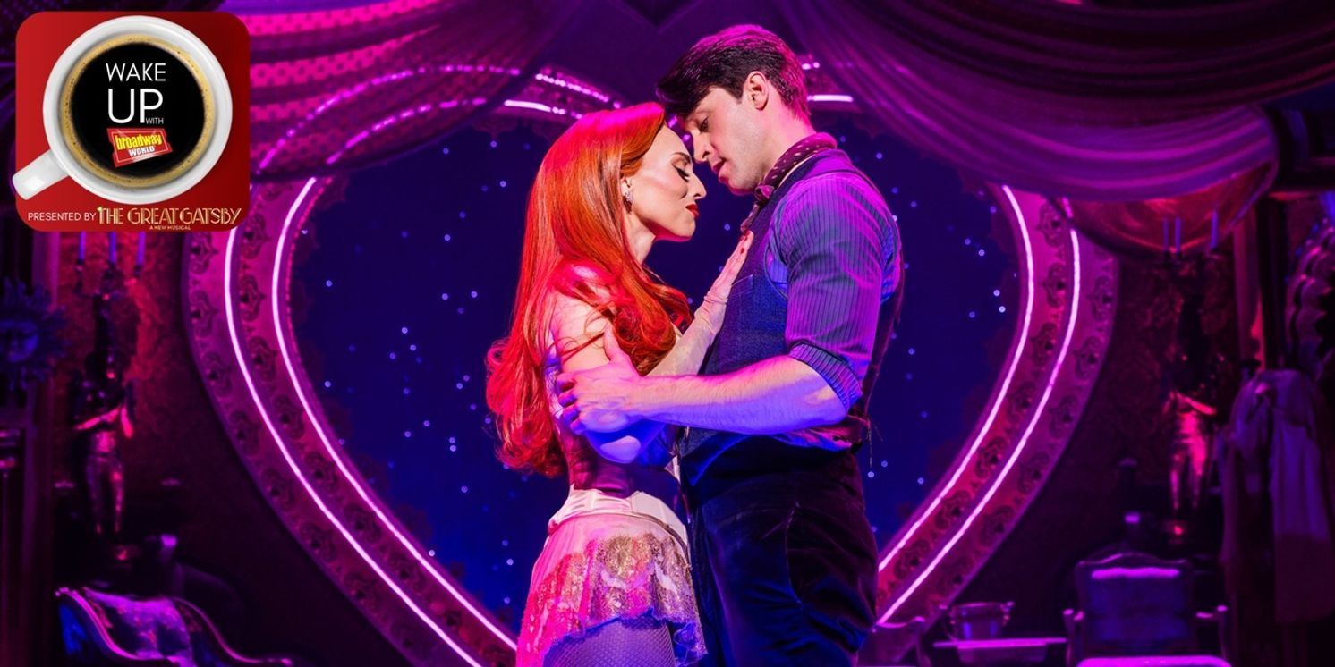 Wake Up With BroadwayWorld April 13, 2026- MOULIN ROUGE! Extends Broadway Run and More  Image