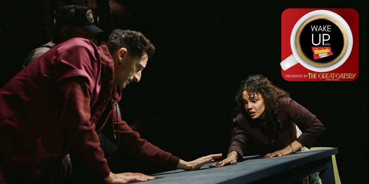 Wake Up With BroadwayWorld April 16, 2026- THE FEAR OF 13 Opens Starring Adrien Brody and More