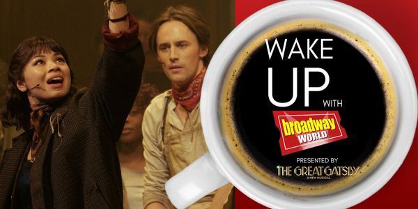 Wake Up With BroadwayWorld April 17, 2026- THE FULL MONTY To Return to Broadway and More Photo
