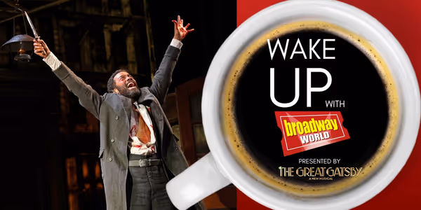 Wake Up With BroadwayWorld April 22, 2026- THE BALUSTERS Opens On Broadway and More Photo