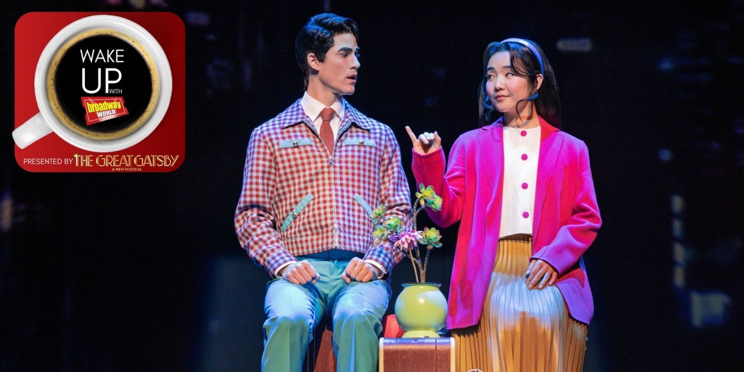Wake Up With BroadwayWorld April 6, 2026- New Look At MAYBE HAPPY Ending and More  Image