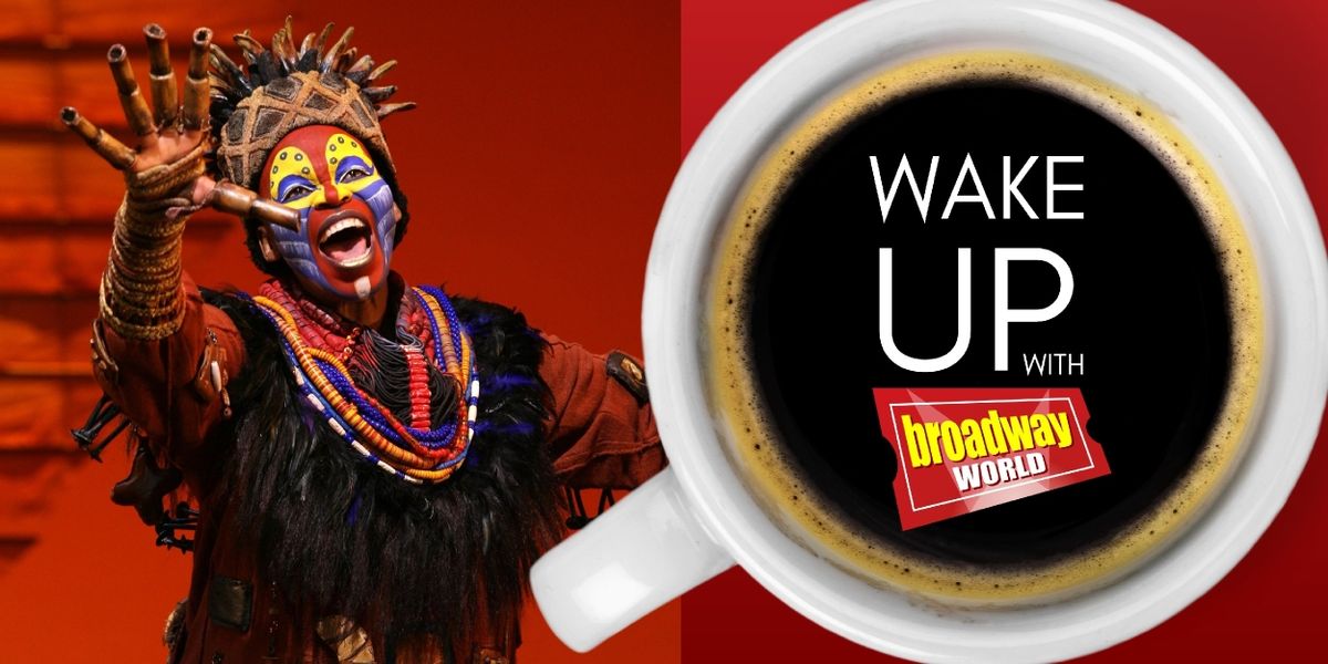 Starten Sie den Tag mit BroadwayWorld am 28. August 2025 