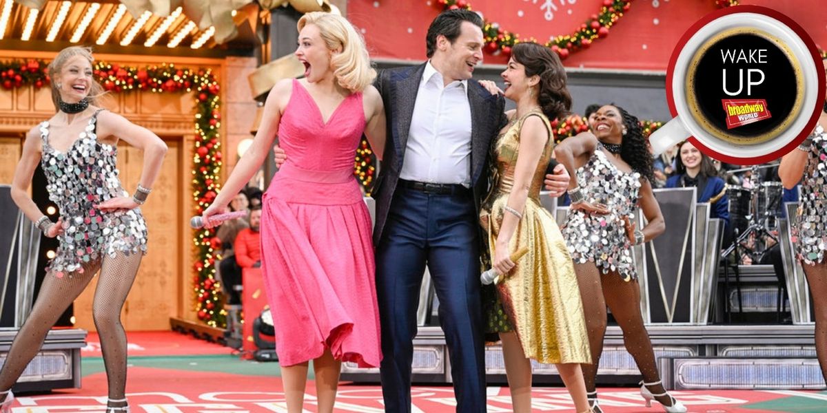 Wake Up With BroadwayWorld December 1, 2025- Broadway At the 2025 Thanksgiving Day Parade and More