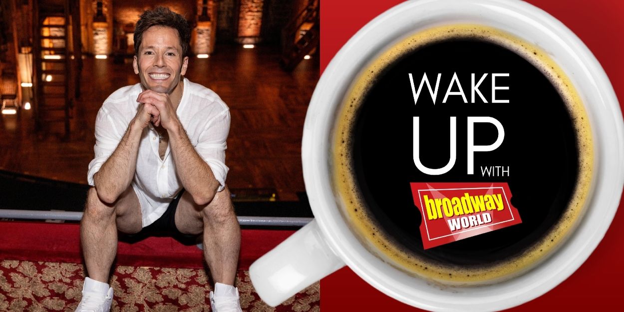 Wake Up With BroadwayWorld July 10, 2025  Image