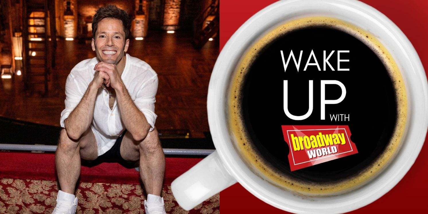 Wake Up With BroadwayWorld July 10, 2025  Image