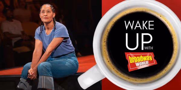 Wake Up With BroadwayWorld July 16, 2026- DEATH BECOMES HER Tour Casting Announced and More
