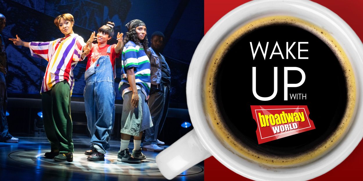 Wake Up With BroadwayWorld July 2, 2026- TLC Musical CRAZYSEXYCOOL